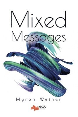 Myron Weiner - Mixed Messages, Häftad