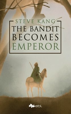 bokomslag The Bandit Becomes Emperor