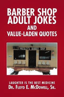 Floyd E McDowell Sr, Sr. McDowell, Floyd E., Dr. Floyd E, McDowell, Sr., Sr. Floyd E McDowell - Barber Shop Adult Jokes and Value-Laden Quotes, Häftad