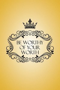 bokomslag Be Worthy of Your Worth