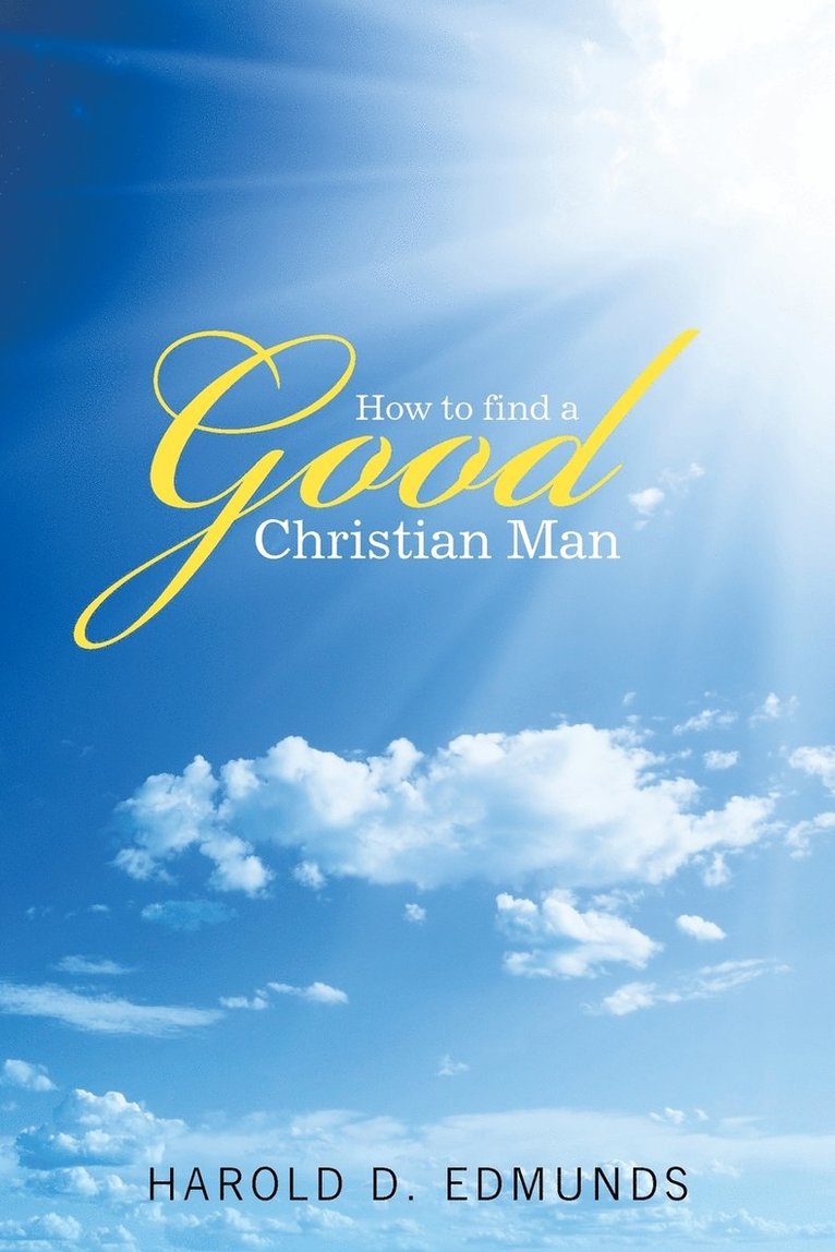 How to Find a Good, Christian Man 1