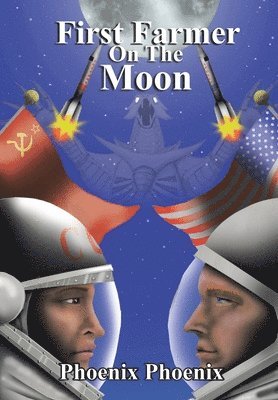 Phoenix Phoenix - First Farmer on the Moon, Inbunden