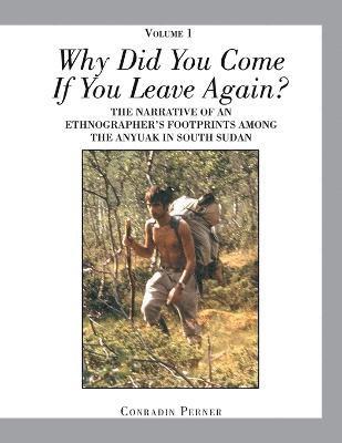 Conradin Perner - WHY DID YOU COME IF YOU LEAVE AGAIN? Volume 1, Häftad