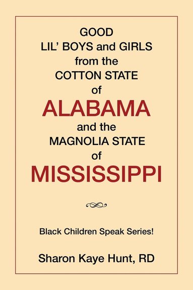 bokomslag Good Lil' Boys and Girls from the Cotton State of Alabama and the Magnolia State of Mississippi