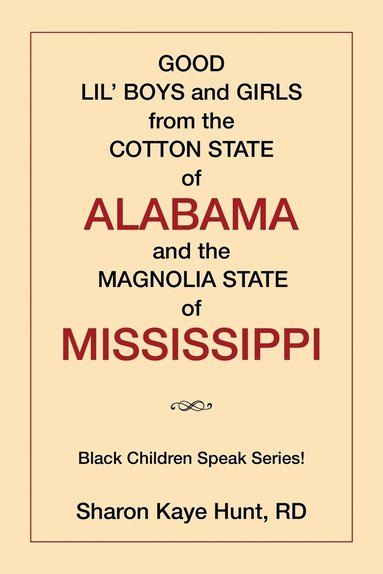 bokomslag Good Lil' Boys and Girls from the Cotton State of Alabama and the Magnolia State of Mississippi