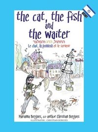bokomslag The Cat, the Fish and the Waiter (English, Hebrew and French Version)