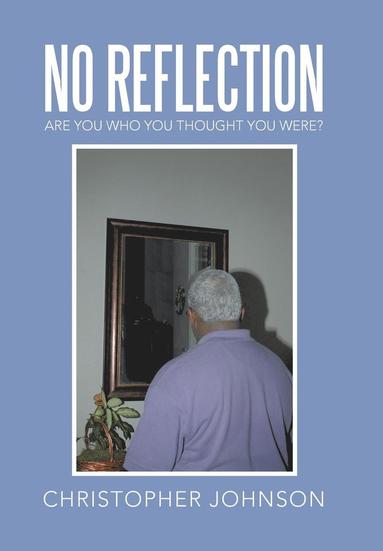 Christopher Johnson - No Reflection, Inbunden
