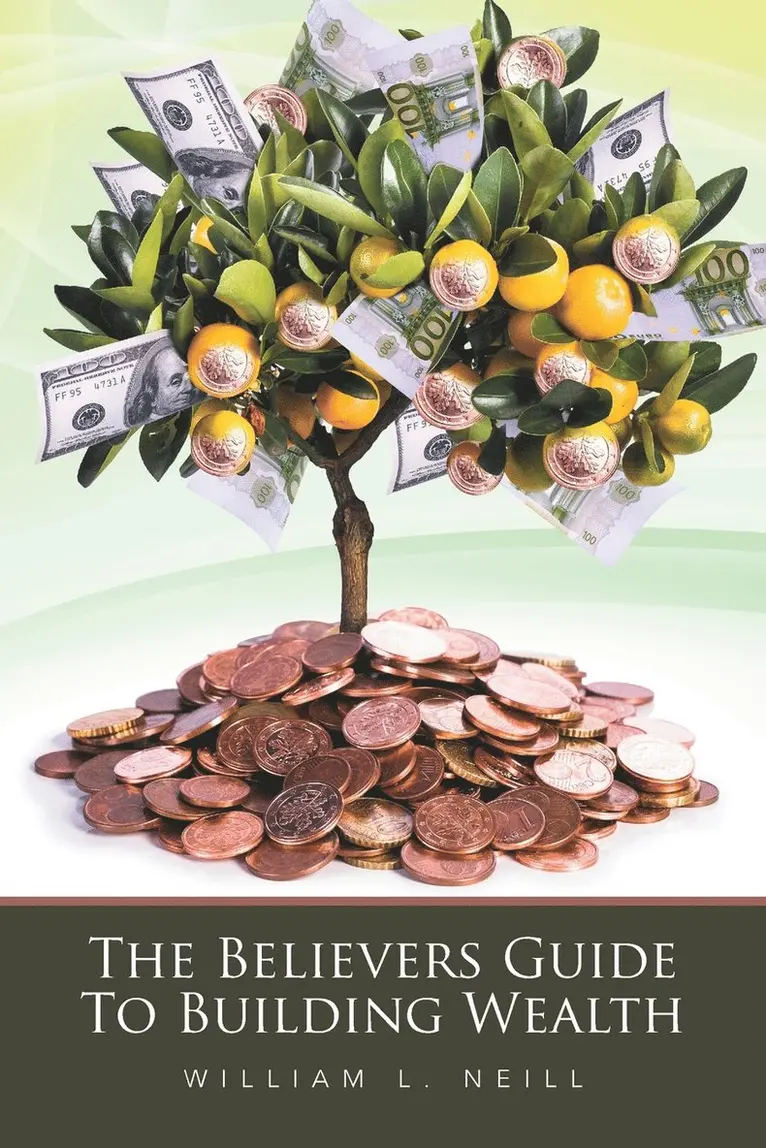 William L Neill - Believers Guide To Building Wealth, Häftad. Tillgänglighet: Lägg i varukorg