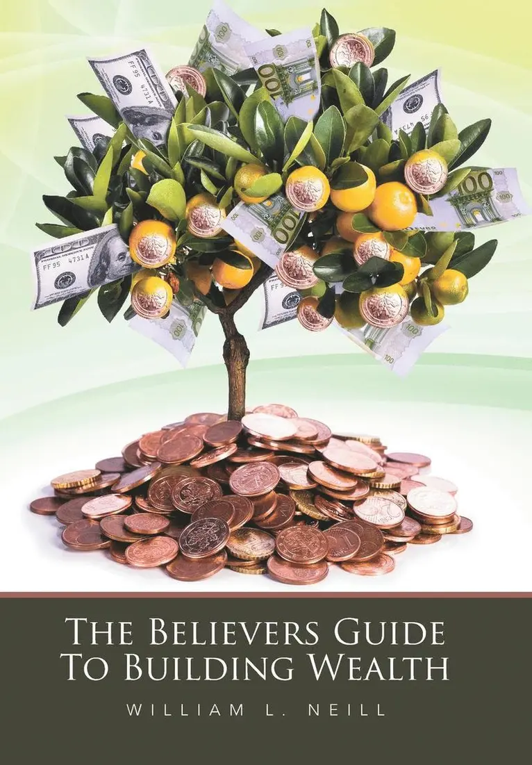 William L Neill - Believers Guide To Building Wealth, Inbunden. Tillgänglighet: Lägg i varukorg