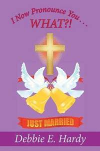 bokomslag I Now Pronounce You . . . WHAT?!
