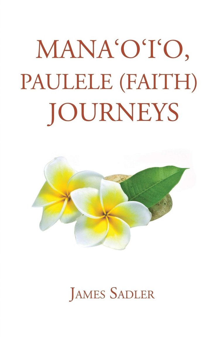 Mana'o'i'o, Paulele (Faith) Journeys 1