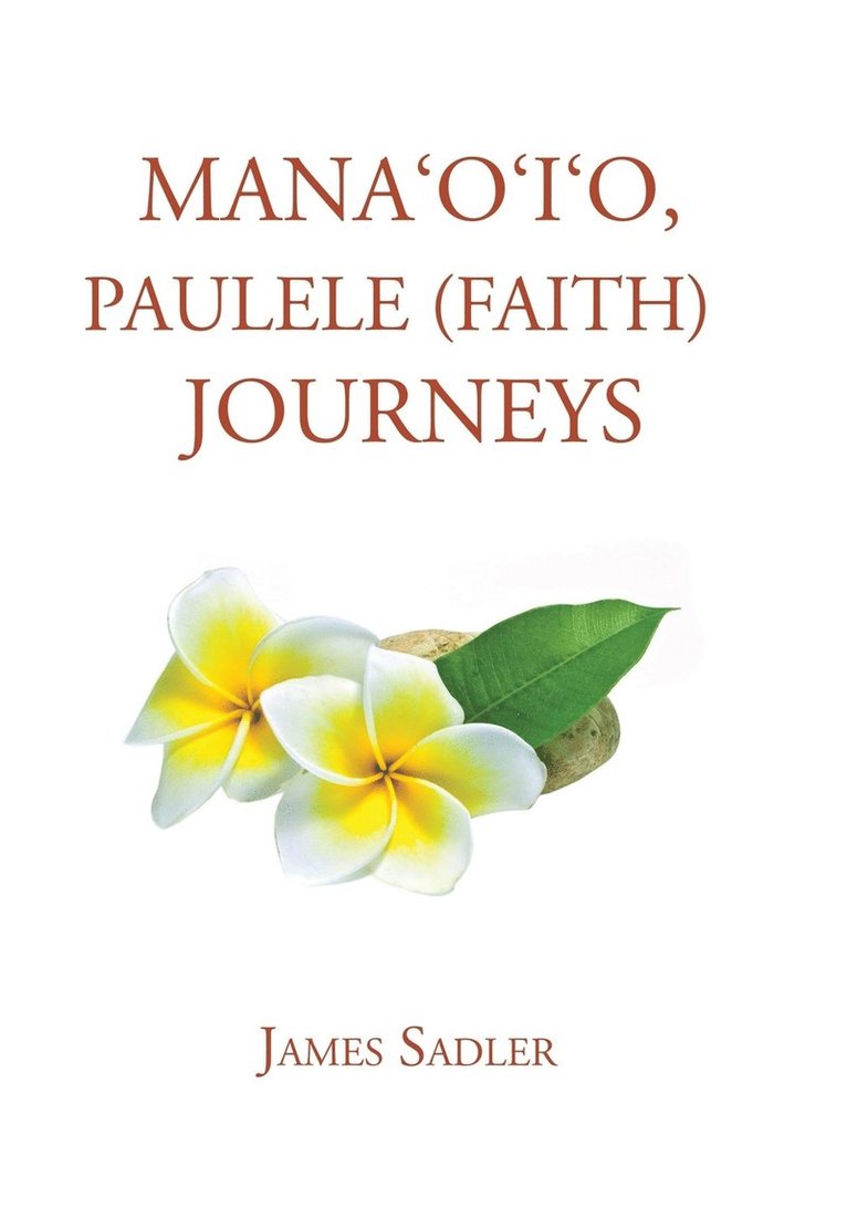 Mana'o'i'o, Paulele (Faith) Journeys 1