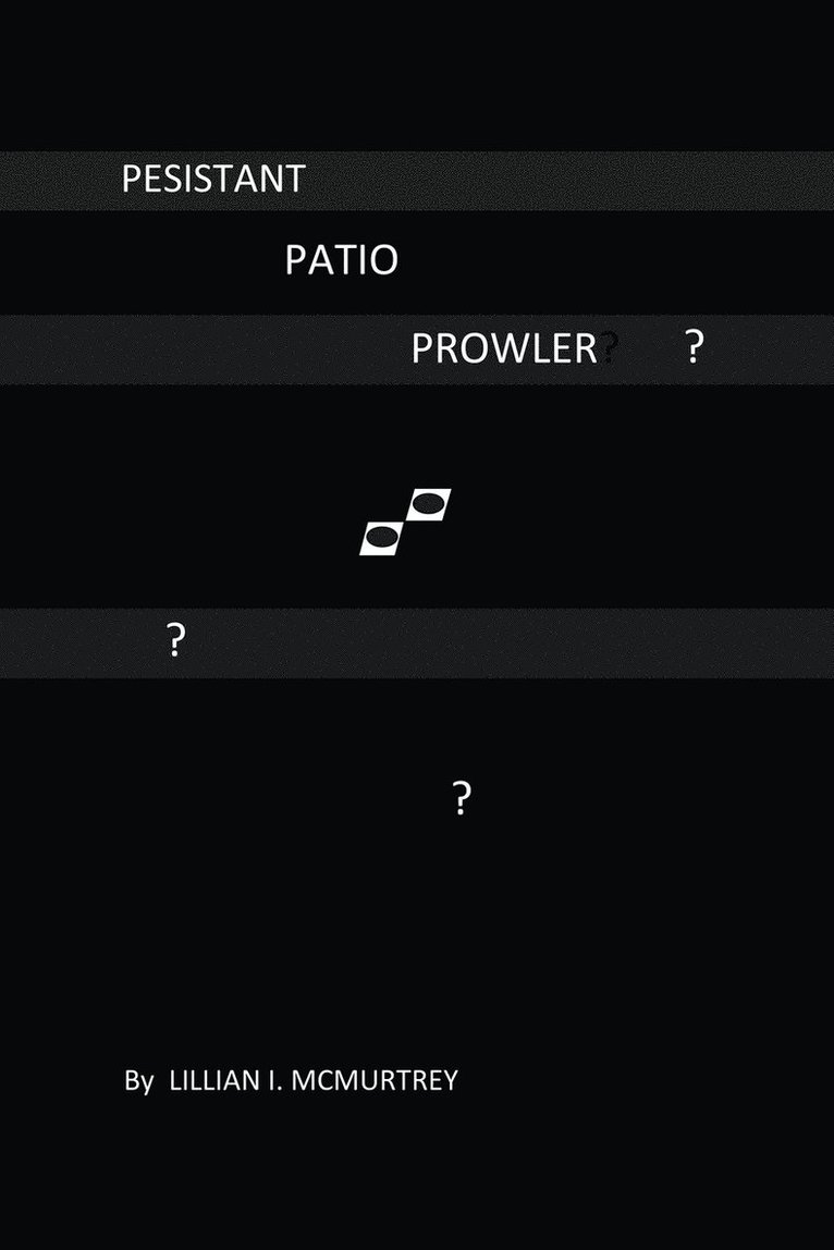 Persistant Patio Prowler