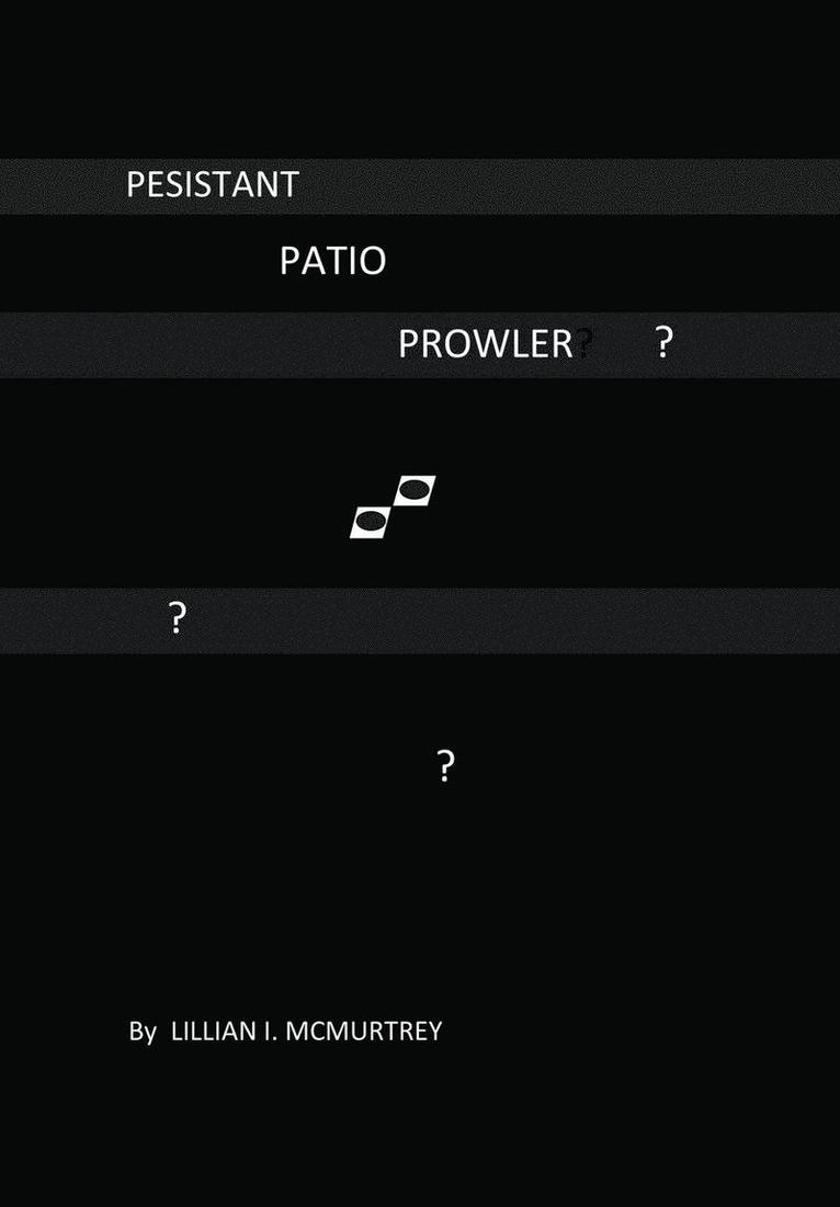 Persistant Patio Prowler 1