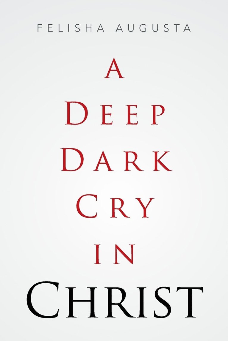 A Deep Dark Cry in Christ 1