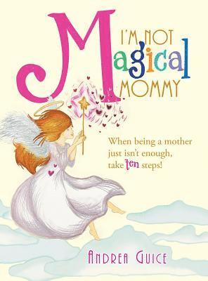 I'm Not Magical Mommy 1