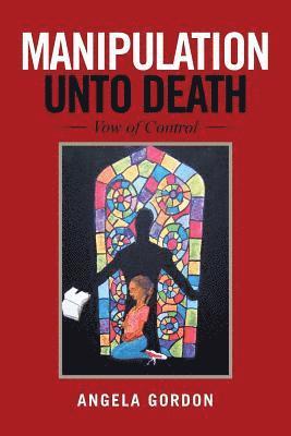 Angela Gordon - Manipulation Unto Death, Häftad