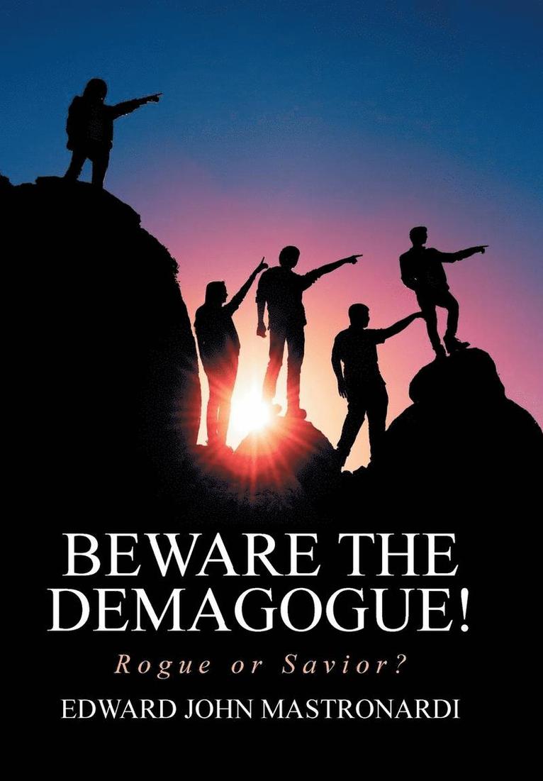 Beware the Demagogue! 1