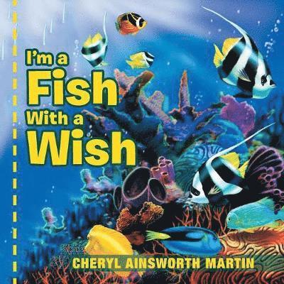 I'm a Fish With a Wish 1