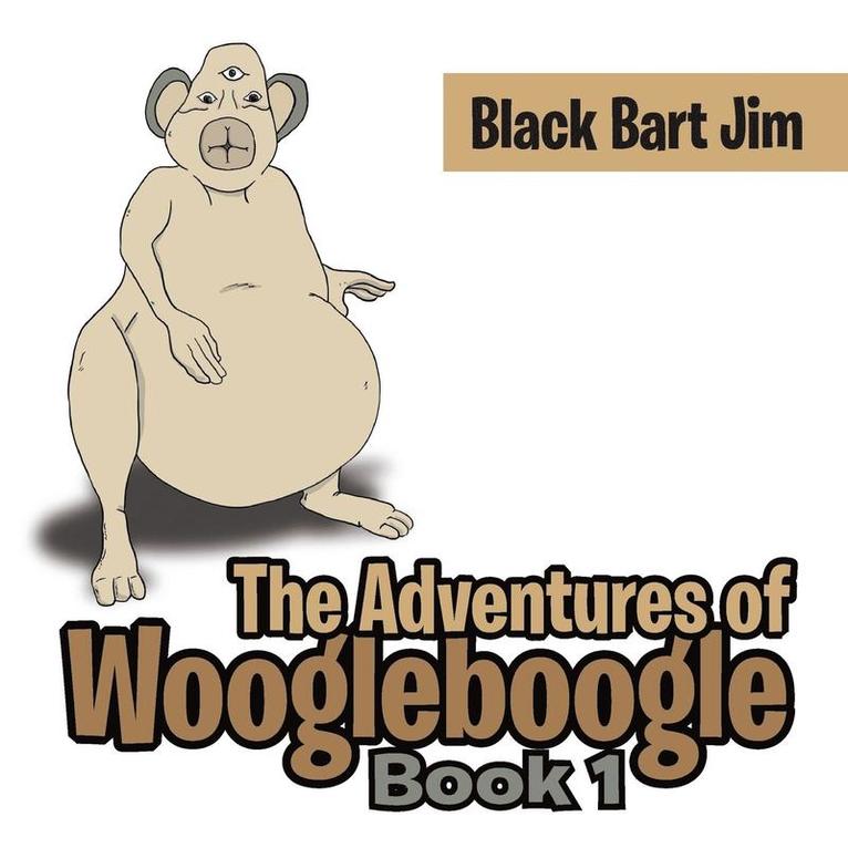 The Adventures of Woogleboogle 1