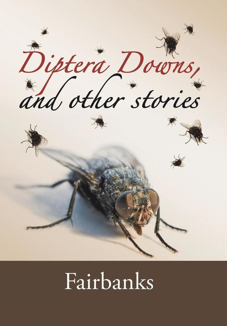 Diptera Downs, and Other Stories 1