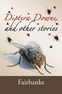 bokomslag Diptera Downs, and Other Stories