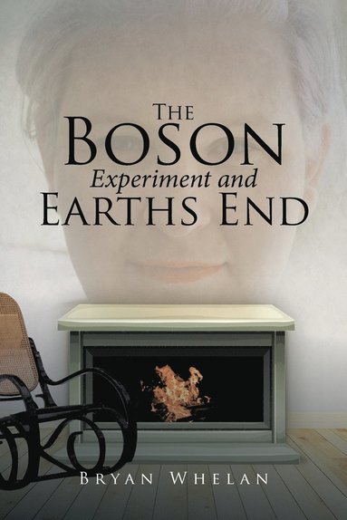 bokomslag The Boson Experiment and Earths End