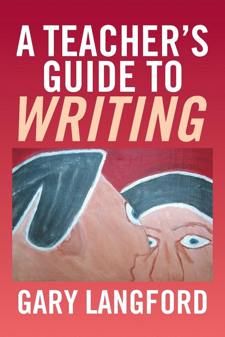 A Teacher's Guide to Writing 1