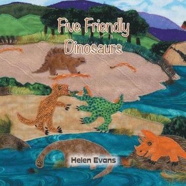 Helen Evans - Five Friendly Dinosaurs, Häftad