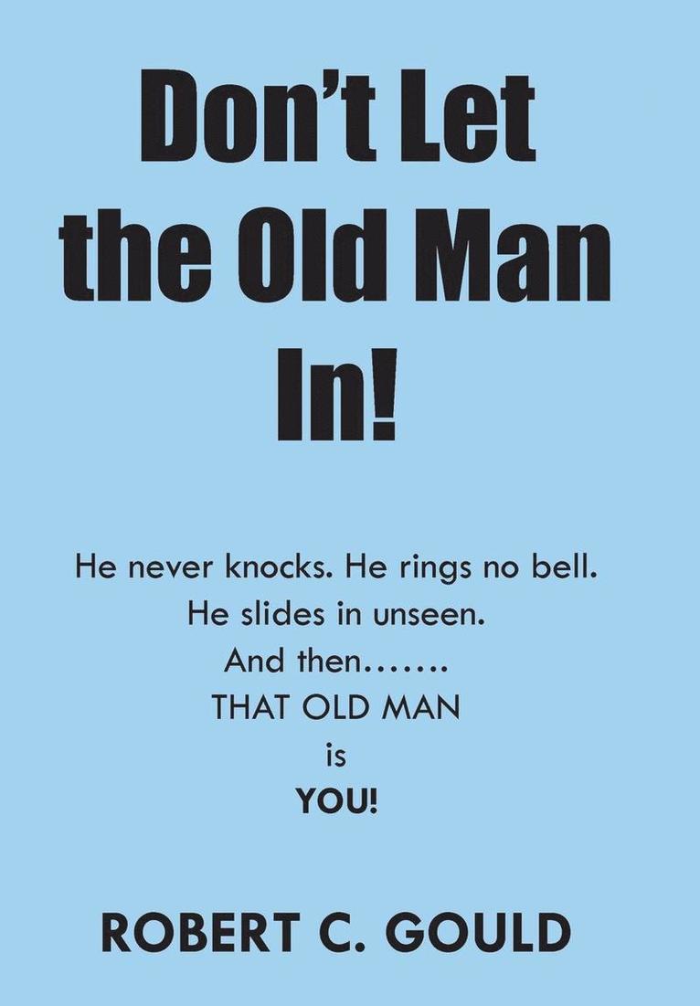 Don't Let the Old Man In! 1