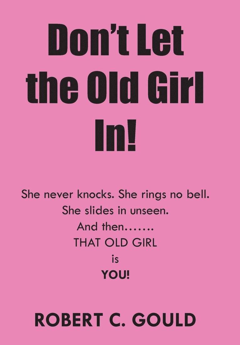 Robert C Gould, Robert C. Gould - Don't Let the Old Girl In!, Inbunden