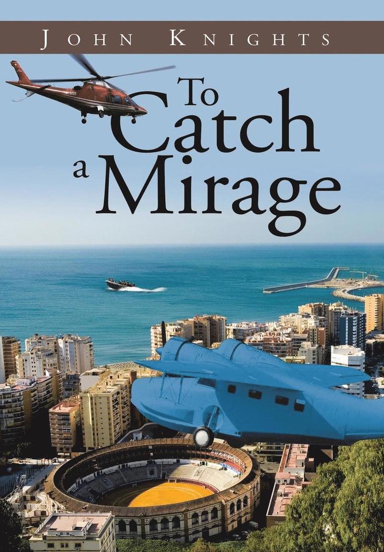 To Catch a Mirage 1