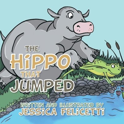 Jessica Felicetti - Hippo That Jumped, Häftad