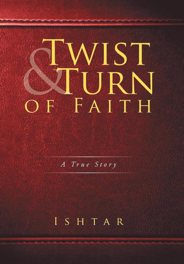 Ishtar, Ishtar, - Twist & Turn of Faith, Inbunden