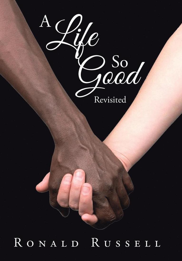 A Life So Good Revisited 1