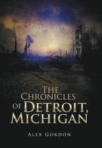 bokomslag The Chronicles of Detroit, Michigan