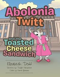 bokomslag Abolonia Twitt and the Toasted Cheese Sandwich