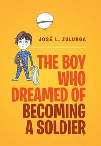 bokomslag Boy Who Dreamed of Becoming a Soldier