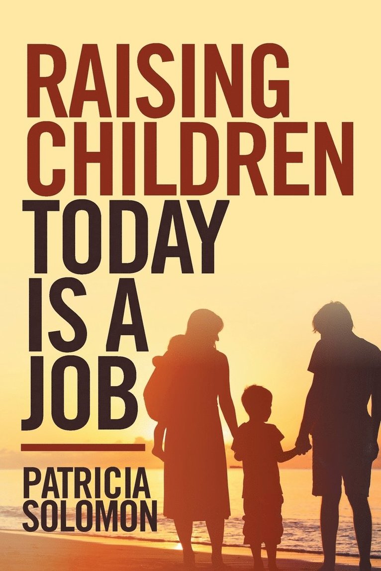 Raising Children Today Is a Job 1