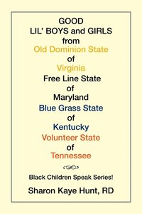 bokomslag Good Lil' Boys and Girls from Old Dominion State of Virginia Free Line State of Maryland Blue Grass State of Kentucky Volunteer State of Tennessee