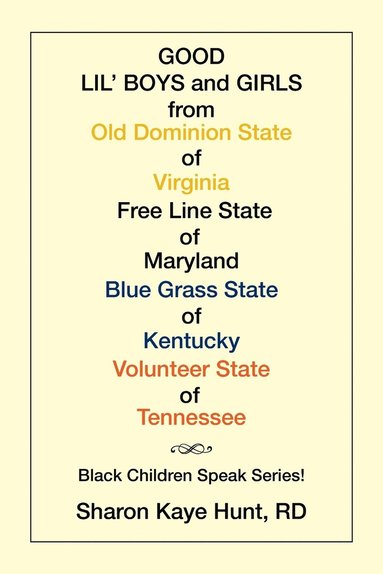 bokomslag Good Lil' Boys and Girls from Old Dominion State of Virginia Free Line State of Maryland Blue Grass State of Kentucky Volunteer State of Tennessee