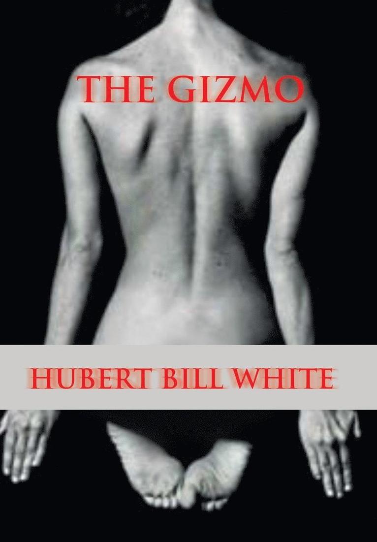 Hubert Bill White - Gizmo, Inbunden