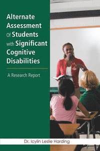 bokomslag Alternate Assessment Of Students with Significant Cognitive Disabilities