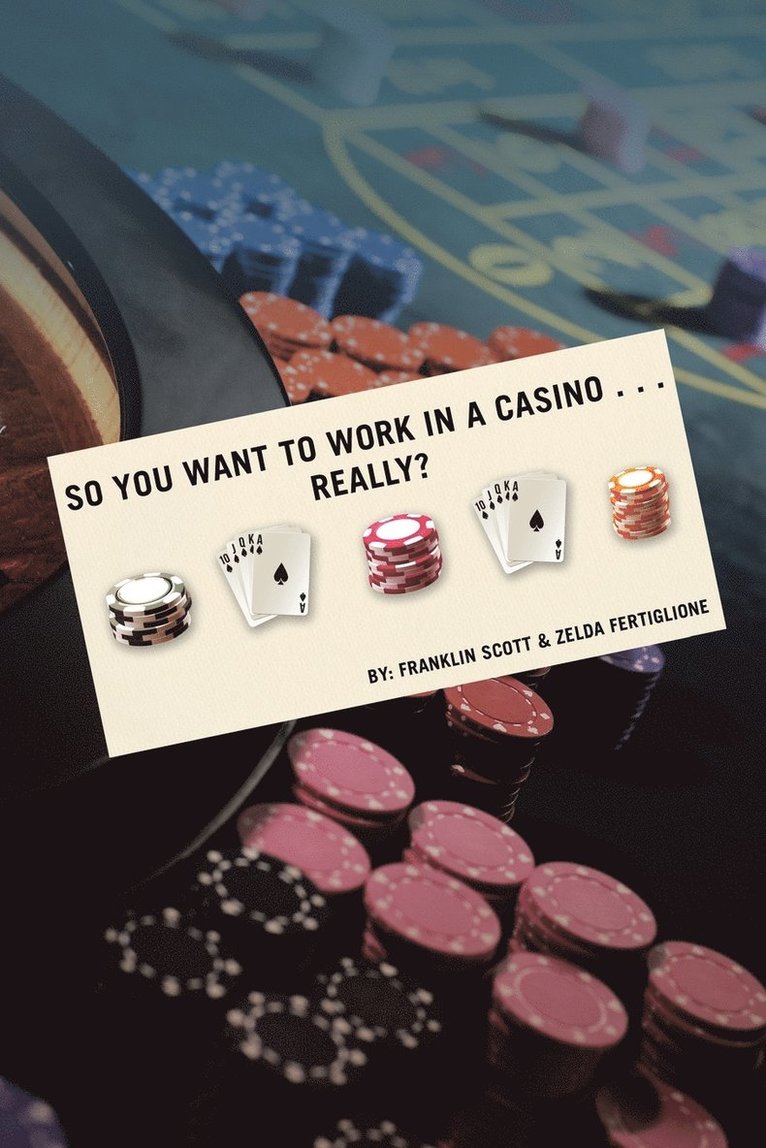 So You Want to Work in a Casino . . . Really? 1