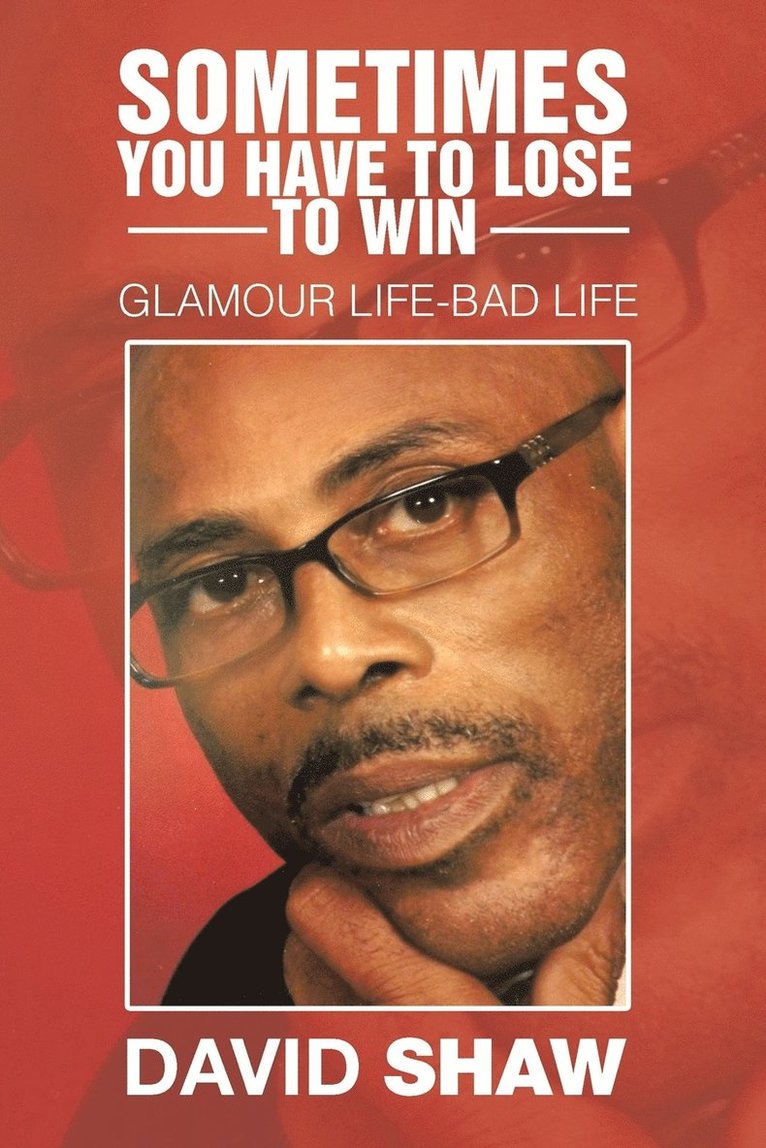 David Shaw - Sometimes You Have To Lose To Win, Häftad