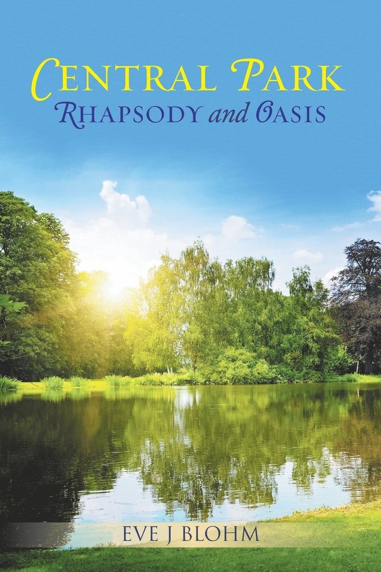 Eve J Blohm - Central Park Rhapsody and Oasis, Häftad