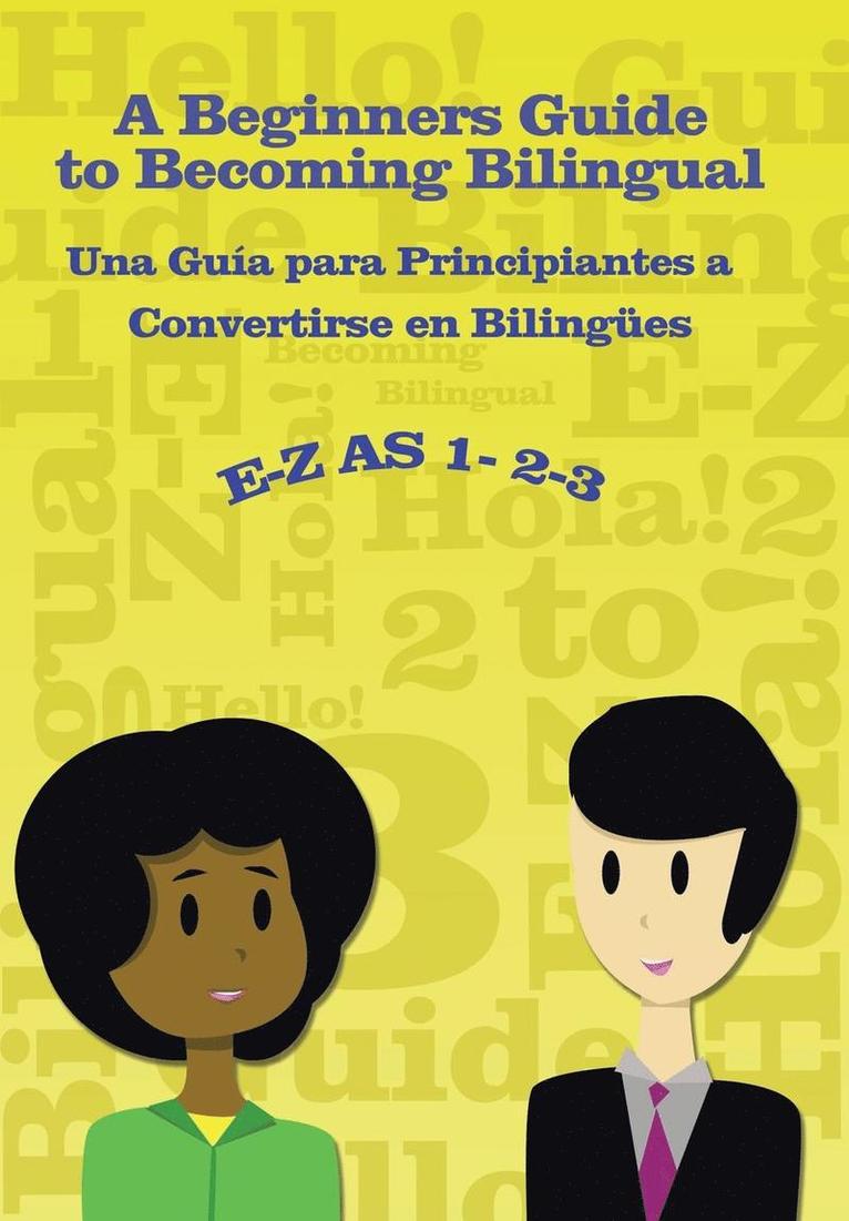 Ramona Hernandez - E-Z as 1-2-3- A Beginners Guide to Becoming Bilingual Una Guìa para Principiantes a Convertirse an Bilingues, Inbunden