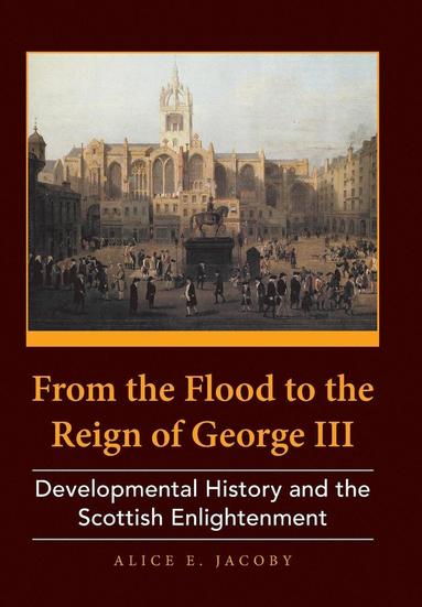 bokomslag From the Flood to the Reign of George III