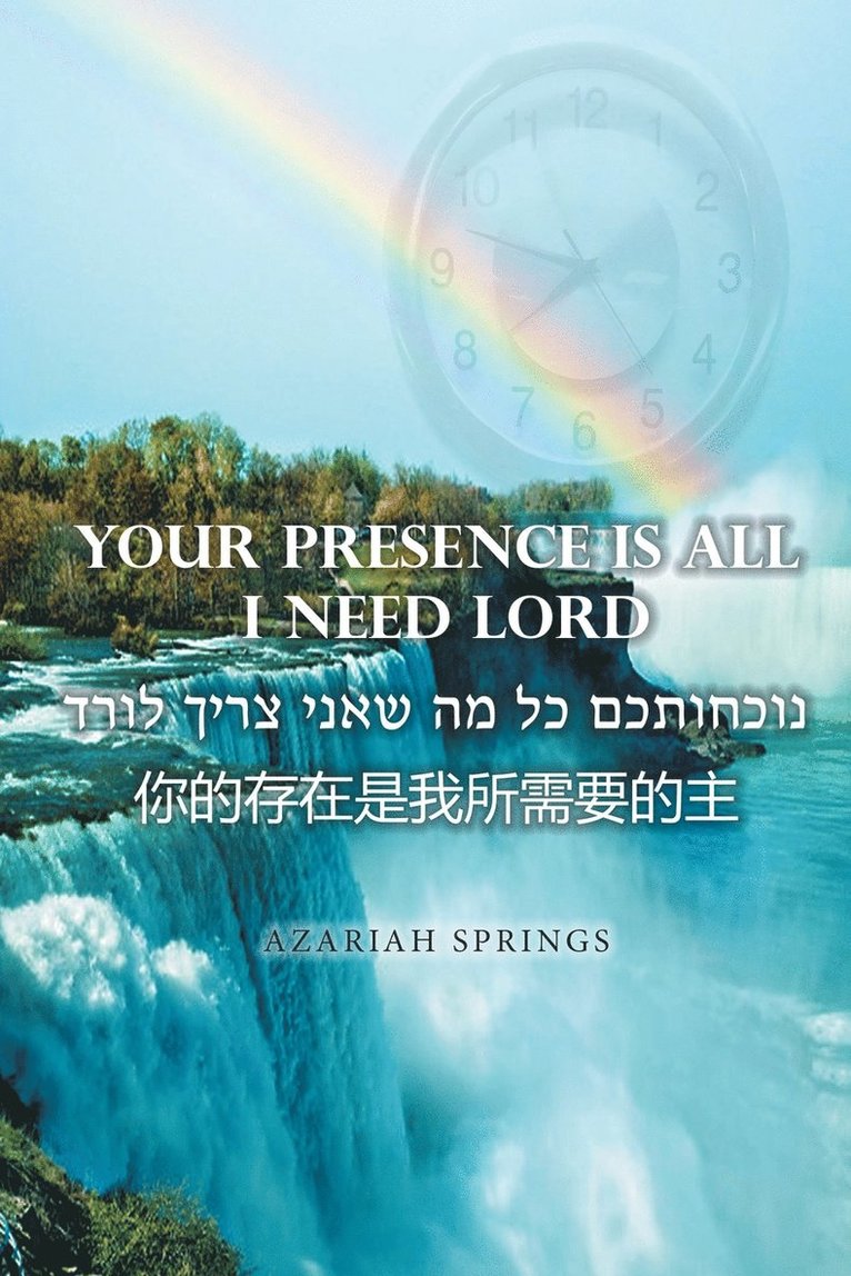 Your Presence Is All I Need Lord 1