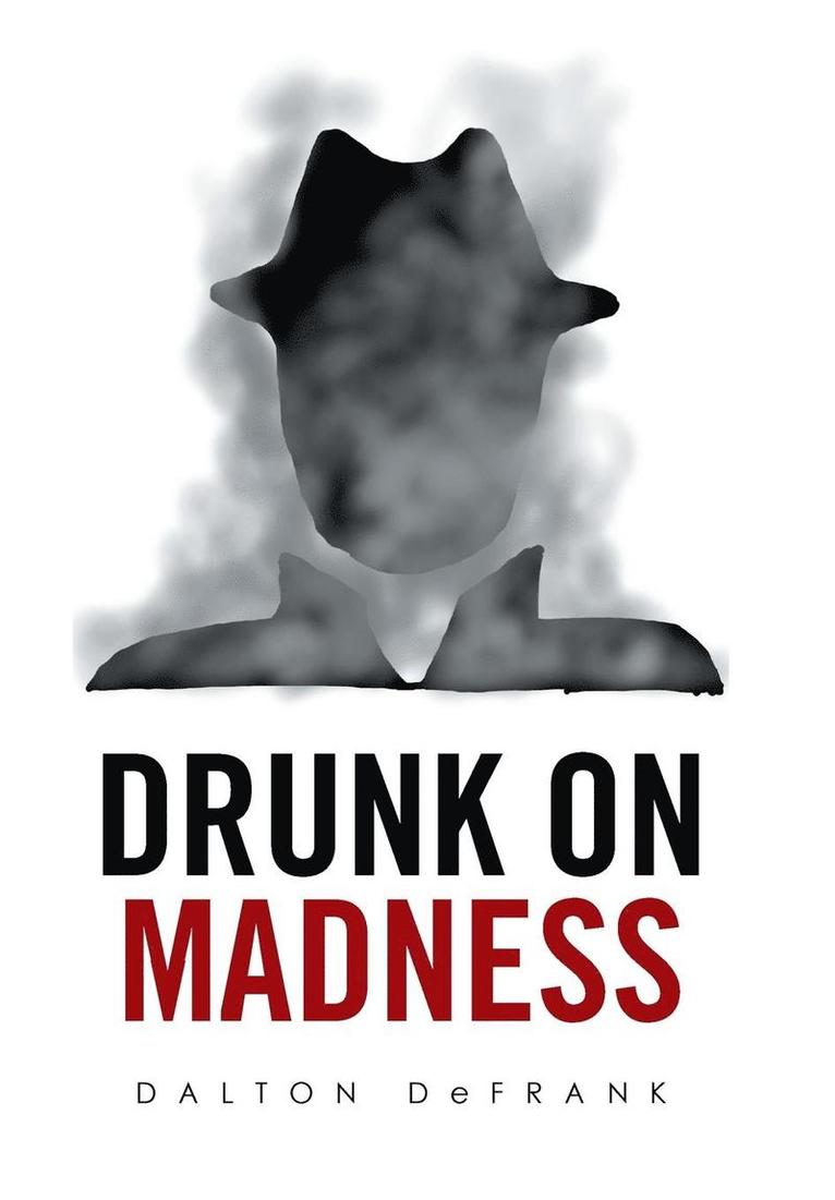 Drunk on Madness 1